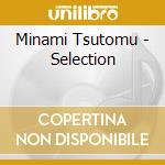 Minami Tsutomu - Selection