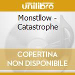 Monstllow - Catastrophe cd musicale di Monstllow
