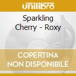 Sparkling Cherry - Roxy cd