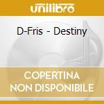 D-Fris - Destiny cd