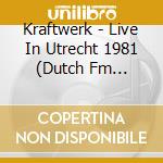 Kraftwerk - Live In Utrecht 1981 (Dutch Fm Broadcast Utrecht) cd