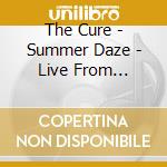 The Cure - Summer Daze - Live From Glastonbury '86 cd