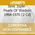 Janis Joplin - Pearls Of Wisdom 1968-1970 (2 Cd) cd