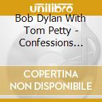 Bob Dylan With Tom Petty - Confessions Down Under 1986 (2 Cd) cd