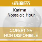 Karima - Nostalgic Hour cd