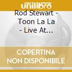 Rod Stewart - Toon La La - Live At Bbc Newcastle City Hall 1976 cd