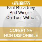 Paul Mccartney And Wings - On Tour With A Little Bit Of Beneluck 1973 (2 Cd) cd