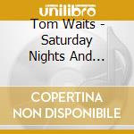 Tom Waits - Saturday Nights And Sunday Mornings 1973-1975 (2 Cd) cd