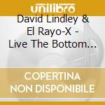 David Lindley & El Rayo-X - Live The Bottom Line. Ny 1981 cd musicale
