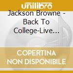 Jackson Browne - Back To College-Live At Atwood Hall. Clark University 1974 cd