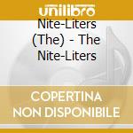 Nite-Liters (The) - The Nite-Liters cd