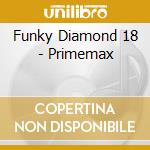 Funky Diamond 18 - Primemax cd