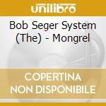 Bob Seger System (The) - Mongrel cd