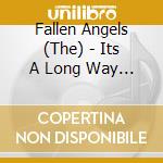 Fallen Angels (The) - Its A Long Way Down cd