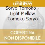 Soryo Tomoko - Light Mellow Tomoko Soryo cd