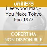 Fleetwood Mac - You Make Tokyo Fun 1977 cd