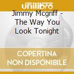 Jimmy Mcgriff - The Way You Look Tonight cd