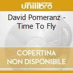 David Pomeranz - Time To Fly cd musicale