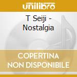 T Seiji - Nostalgia cd