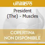President (The) - Muscles cd