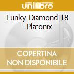Funky Diamond 18 - Platonix cd