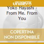 Yoko Hayashi - From Me. From You cd
