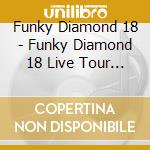 Funky Diamond 18 - Funky Diamond 18 Live Tour 2024 Platonix -Tsundere Na Cinderella-2024.12.05 Zepp cd