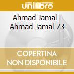 Ahmad Jamal - Ahmad Jamal 73 cd