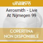 Aerosmith - Live At Nijmegen 99 cd