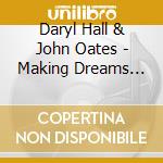 Daryl Hall & John Oates - Making Dreams Come True. Live In Tokyo 10.14.88 cd