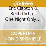 Eric Clapton & Keith Richa - One Night Only - Live At The Ritz 1986 cd