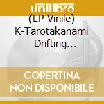 (LP Vinile) K-Tarotakanami - Drifting Clouds Rag vinile