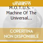 M.O.T.U.S. - Machine Of The Universal Space cd