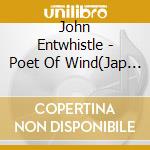 John Entwhistle - Poet Of Wind(Jap Title) cd