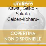 Kawai, Seiko - Sakata Gaiden-Koharu- cd