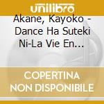 Akane, Kayoko - Dance Ha Suteki Ni-La Vie En Rose- cd