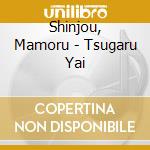 Shinjou, Mamoru - Tsugaru Yai cd