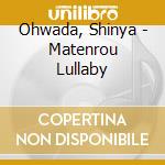 Ohwada, Shinya - Matenrou Lullaby cd