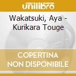 Wakatsuki, Aya - Kurikara Touge cd