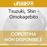 Tsuzuki, Shin - Omokagebito cd
