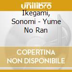 Ikegami, Sonomi - Yume No Ran cd