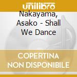 Nakayama, Asako - Shall We Dance cd