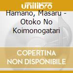 Hamano, Masaru - Otoko No Koimonogatari cd