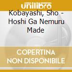 Kobayashi, Sho - Hoshi Ga Nemuru Made