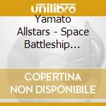 Yamato Allstars - Space Battleship Yamato cd