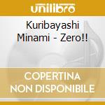 Kuribayashi Minami - Zero!! cd