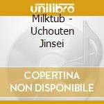 Milktub - Uchouten Jinsei cd