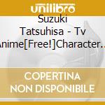 Suzuki Tatsuhisa - Tv Anime[Free!]Character Song (Cd Single)