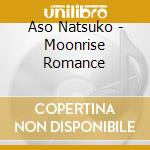 Aso Natsuko - Moonrise Romance cd