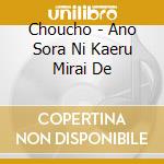 Choucho - Ano Sora Ni Kaeru Mirai De cd